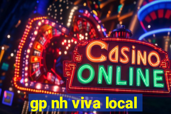 gp nh viva local